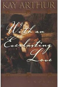 With an Everlasting Love