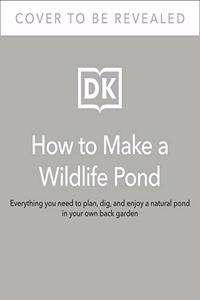 How to Create a Wildlife Pond
