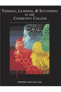 Thinking, Learning & Succeeding in the Community College