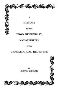 History of the Town of Duxbury, Massachusetts with Genealogical Registers