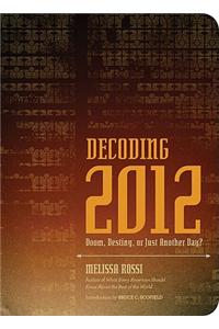 Decoding 2012: Doom, Destiny, or Just Another Day?