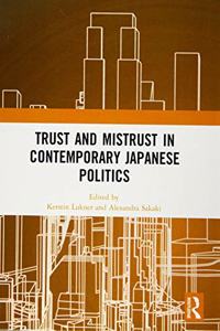 Trust and Mistrust in Contemporary Japanese Politics