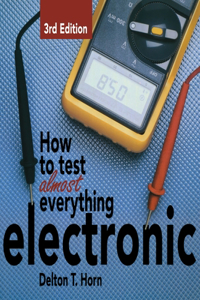 How to Test Almost Anything Electronic