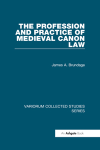 Profession and Practice of Medieval Canon Law