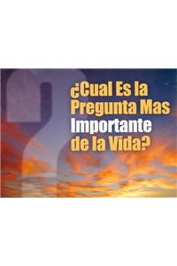 Cual Es La Pregunta Mas Importante de la Vida?