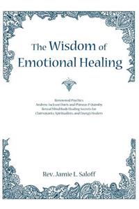 The Wisdom of Emotional Healing