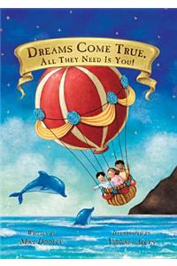 Dreams Come True, All They Need Is You
