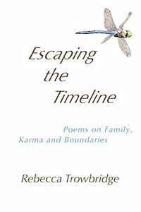 Escaping the Timeline: Poems on Family, Karma and Boundaries