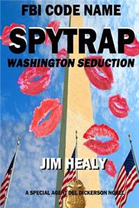 FBI Code Name: Spytrap-Washington Seduction