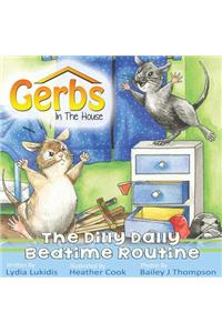 Gerbs in the House: The Dilly Dally Bedtime Routine
