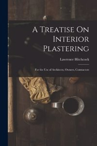 Treatise On Interior Plastering
