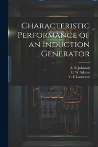 Characteristic Performance of an Induction Generator
