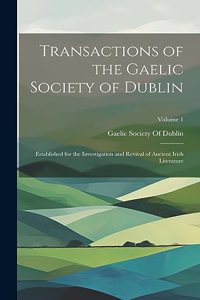 Transactions of the Gaelic Society of Dublin