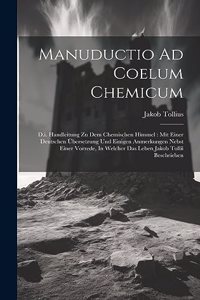 Manuductio Ad Coelum Chemicum
