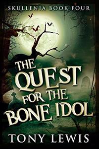 The Quest for the Bone Idol