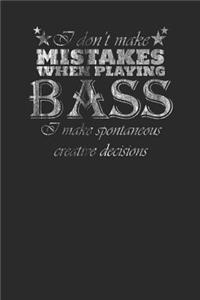 I Don't Make Mistakes When Playing Bass