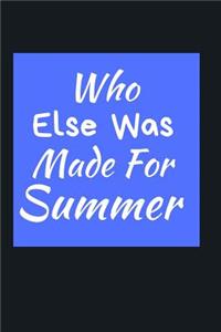 Who Else Was Made For Summer