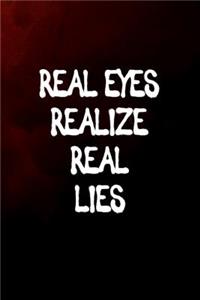 Real Eyes Realize Real Lies