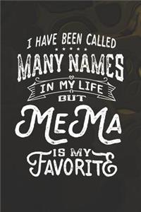 I Have Been Called Many Names in Life But MeMa Is My Favorite