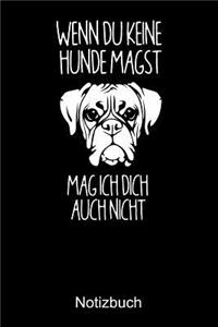 WENN DU KEINE HUNDE MAGST. MAGST ICH DICH AUCH NICHT Notizbuch: Notizbuch A5 blanko 120 Seiten, Notizheft / Tagebuch / Reise Journal, perfektes Geschenk für Hundeliebhaber