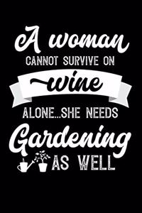 A Woman Cannot Survive On Wine Alone She Needs Gardening As Well