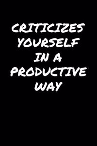 Criticizes Yourself In A Productive Way