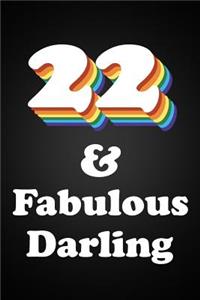 22 & Fabulous Darling