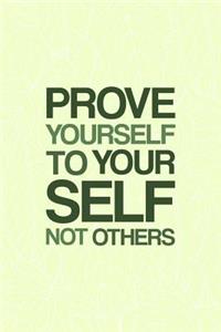 Prove Yourself to Yourself, Not Others