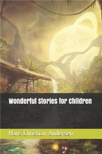 Wonderful Stories for Children
