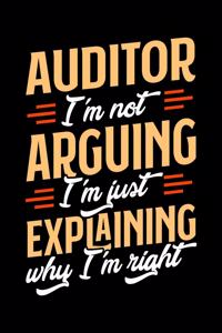 Auditor I'm Not Arguing I'm Just Explaining Why I'm Right