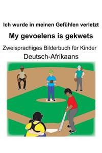Deutsch-Afrikaans Ich wurde in meinen Gefühlen verletzt/My gevoelens is gekwets Zweisprachiges Bilderbuch für Kinder