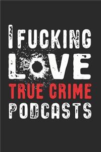 I Fucking L*ve True Crime Podcasts