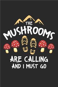 The Mushrooms Are Calling And I Must Go