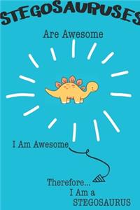 Stegosauruses Are Awesome I Am Awesome Therefore I Am a Stegosaurus