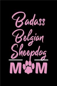 Badass Belgian Sheepdog Mom