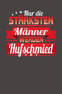 Nur die stärksten Männer werden Hufschmied