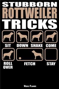 Stubborn Rottweiler Tricks Weekly Planner