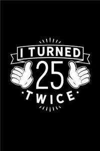 I Turned 25 Twice
