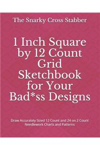1 Inch Square by 12 Count Grid Sketchbook for Your Bad*ss Designs