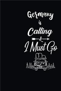 Germany Is Calling and I Must Go