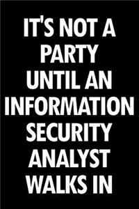 It's Not a Party Until an Information Security Analyst Walks in