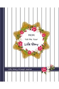Mom Tell Me Your Life Story