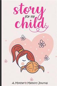 Story For My Child A Mother's Memory Journal