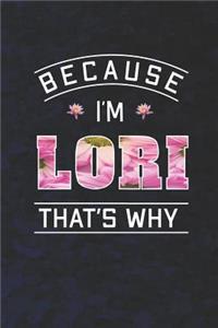 Because I'm Lori That's Why