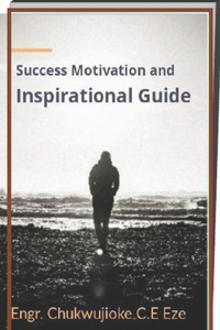 Success Motivation and Inspirational Guide