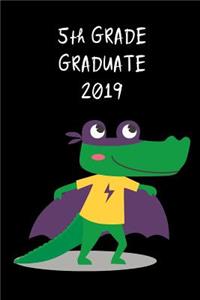 5th Grade Graduate 2019: Cute Animal SuperHero Crocodile Graduation Gift for Elementary, Unique Novelty Gift Ideas Diary to Write In, Small Lined Travel Journal