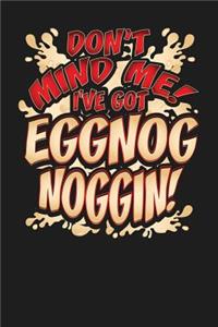 Don't Mind Me! I've Got Eggnog Noggin!