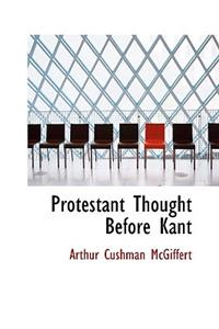 Protestant Thought Before Kant