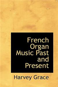 French Organ Music Past and Present