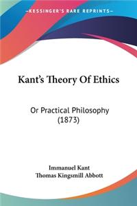 Kant's Theory Of Ethics